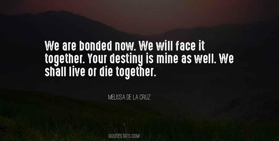 Bonded Together Quotes #929356