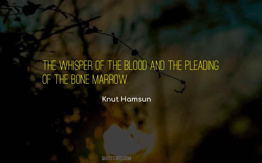 Bone Marrow Quotes #1264364