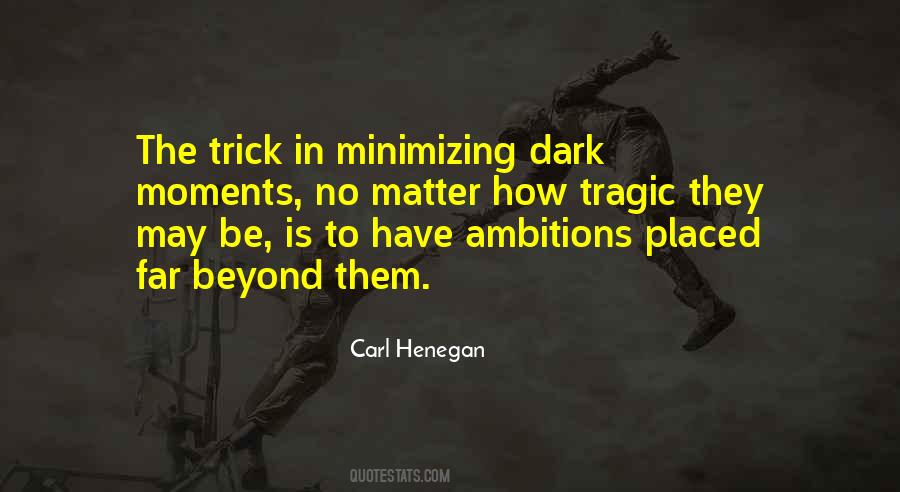 Dark Ambitions Quotes #1073311