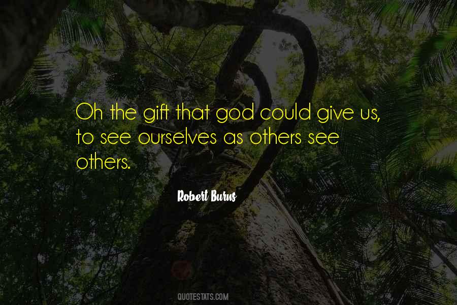 Robert Burns Gift To See Ourselves Quotes #1756550