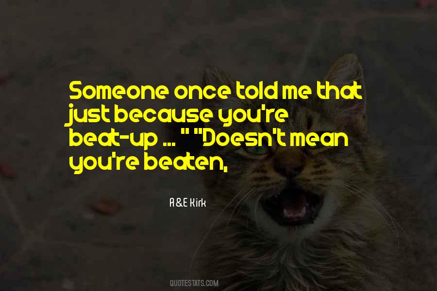 Beaten Up Quotes #1231132