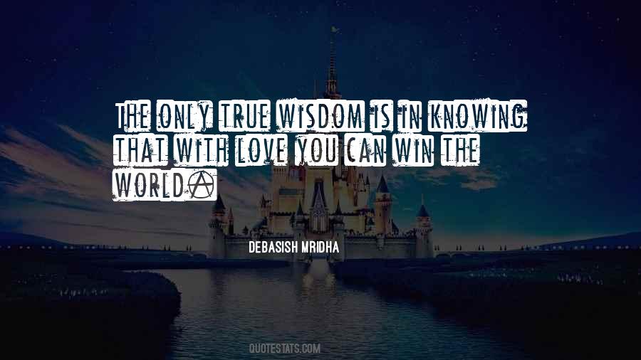 Wisdom True Life Inspirational Quotes #1073099