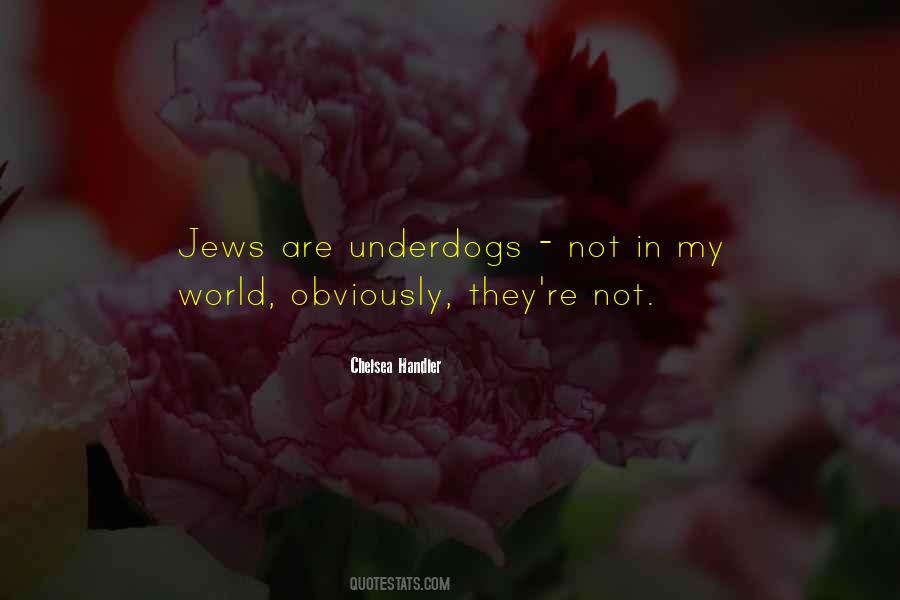 Underdogs Do Their Own Things Quotes #962665