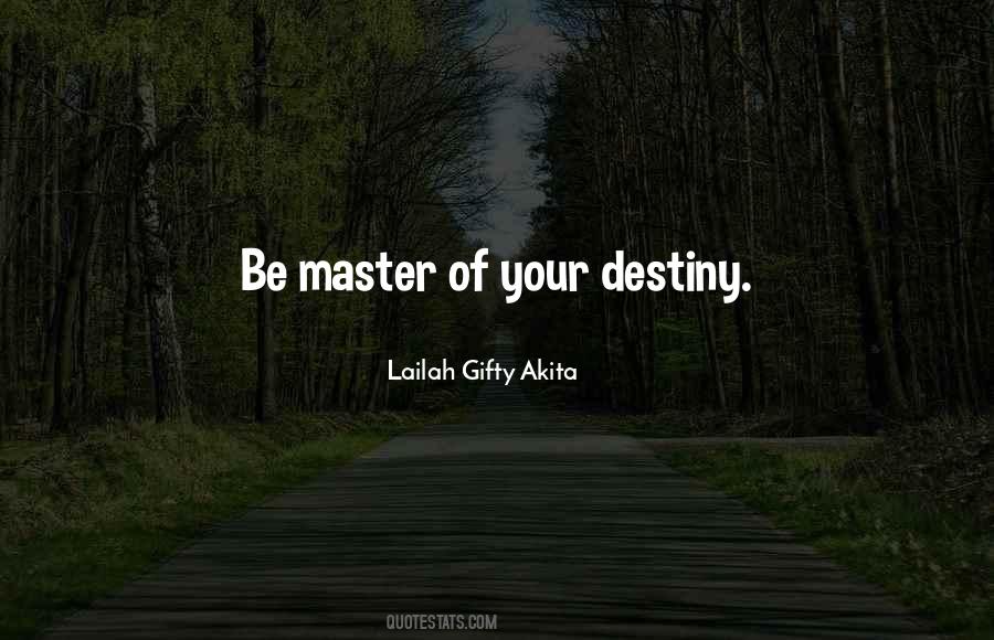 Master Of Destiny Quotes #1785293