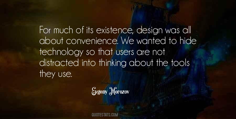 Thinking About Your Own Existence Quotes #1485108