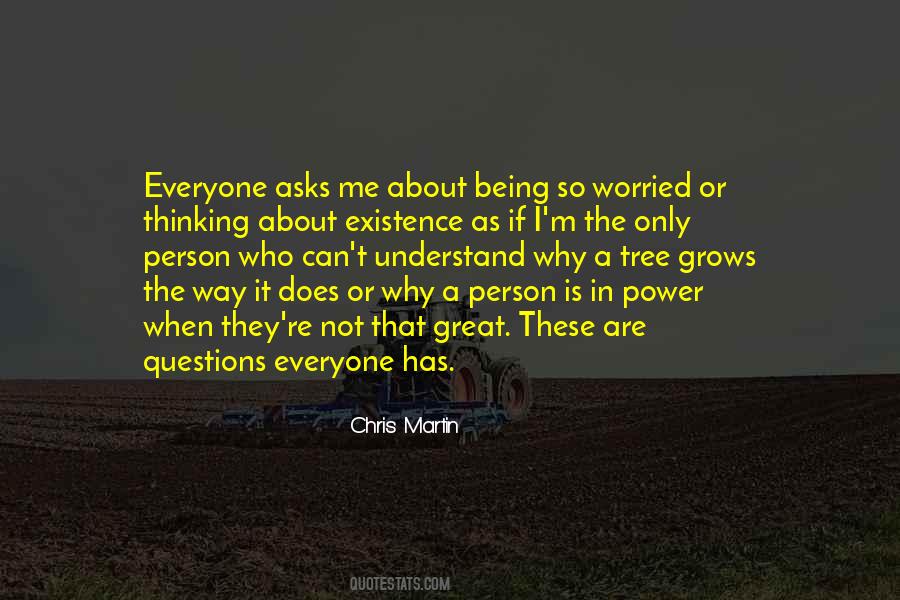 Thinking About Your Own Existence Quotes #1580447