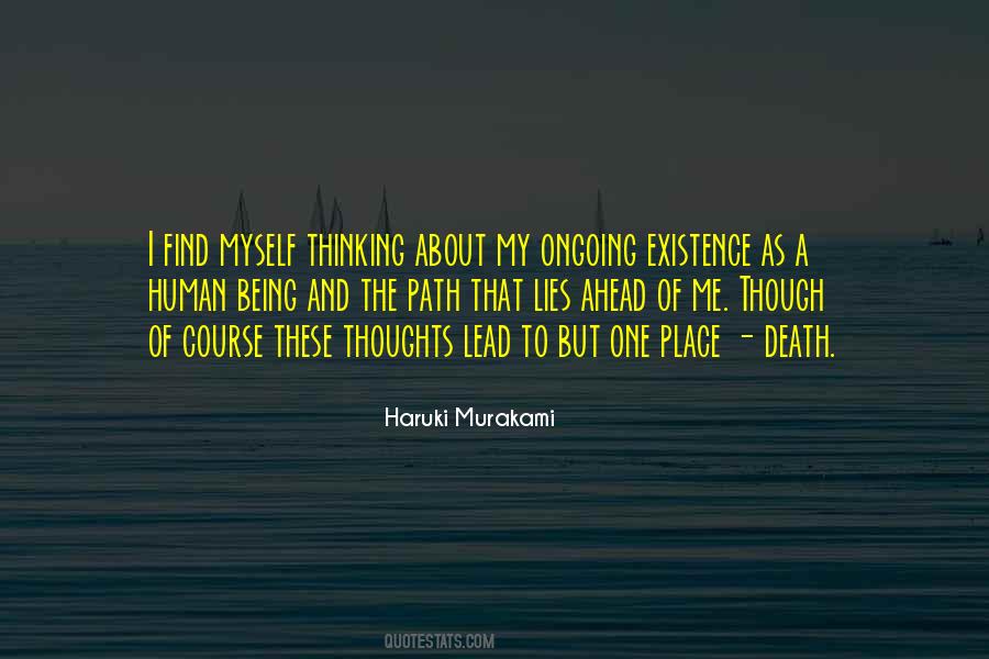 Thinking About Your Own Existence Quotes #397595