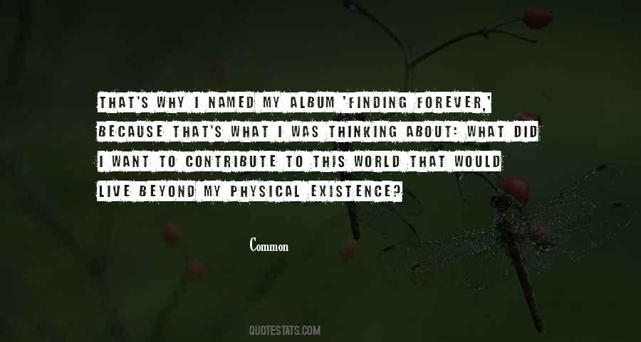 Thinking About Your Own Existence Quotes #568262
