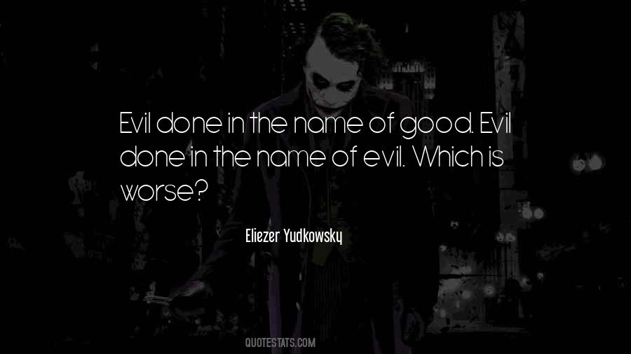 Evil Which Quotes #1459122