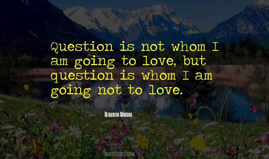 Quotes About Love Question #349636