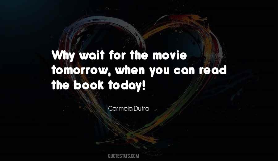 Books Into Movies Quotes #1876862