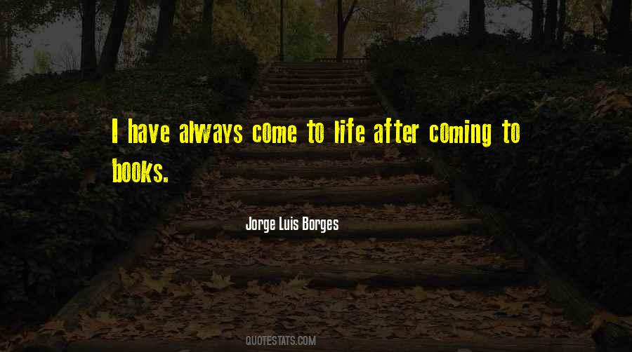 Come To Life Quotes #1600893