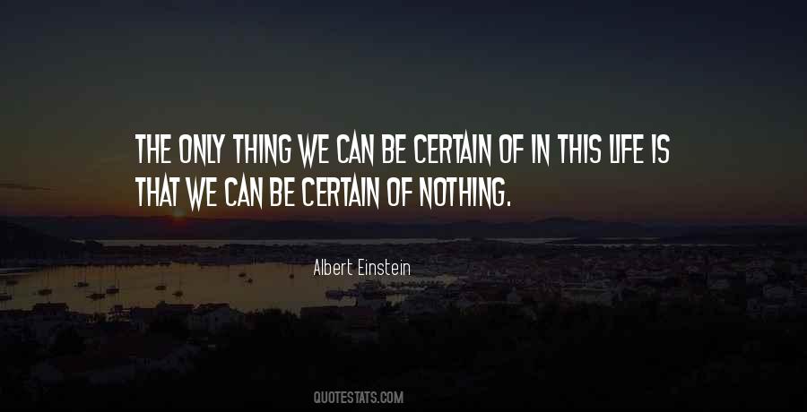 Be Certain Quotes #1100961