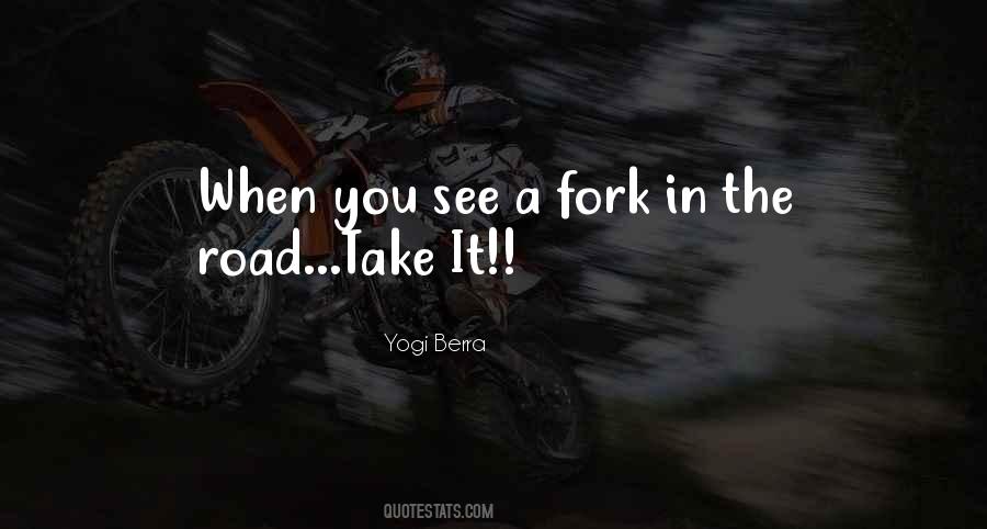 A Fork In The Road Quotes #1098261