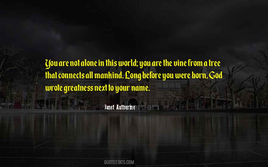 You Was Born For Greatness Quotes #394579