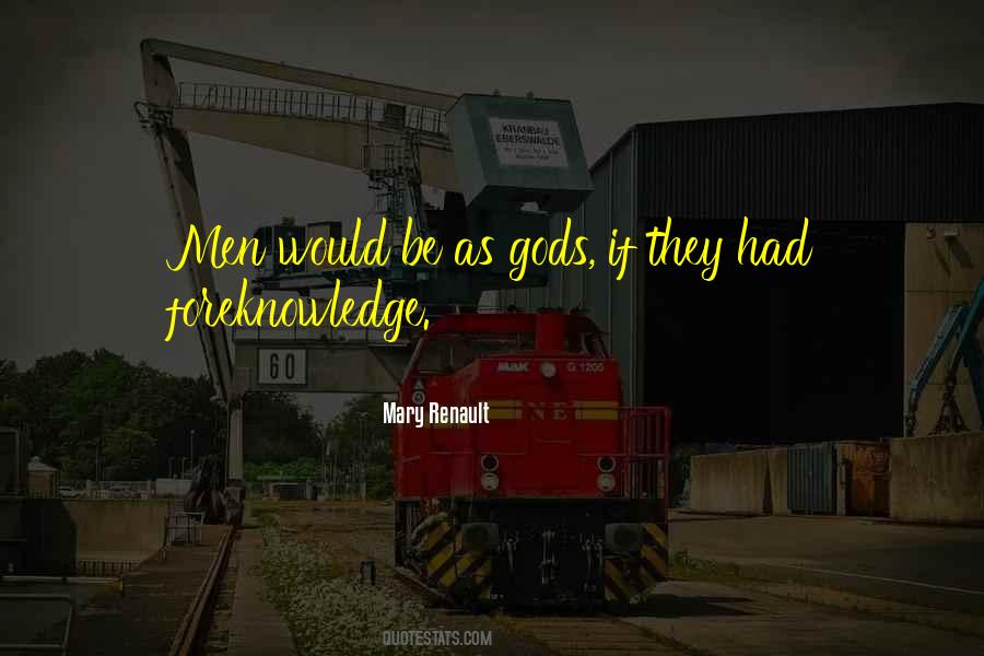 Foreknowledge Got Quotes #223123