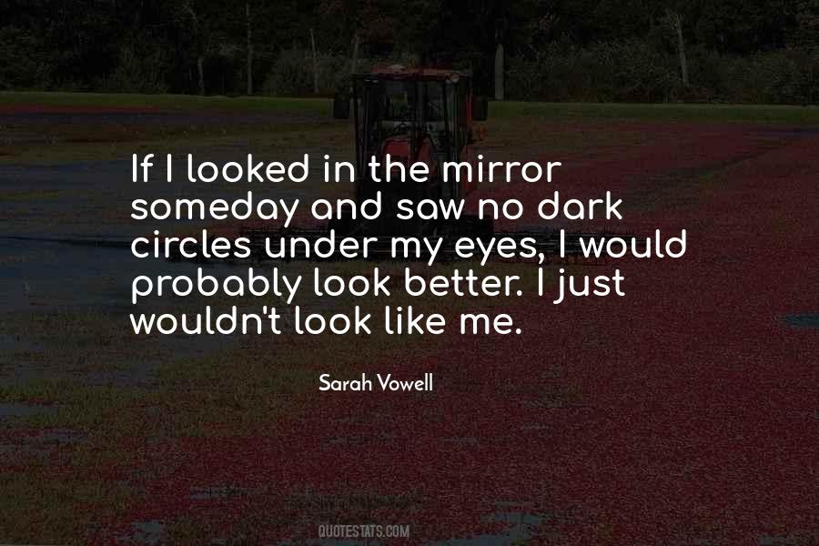 Looked In The Mirror Quotes #1191249