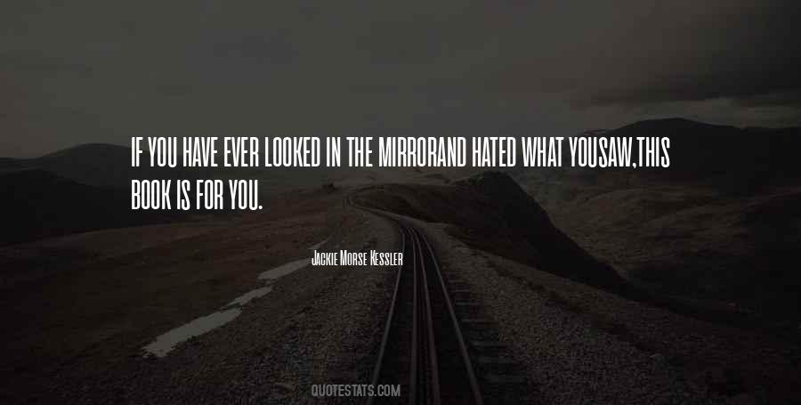 Looked In The Mirror Quotes #1307775