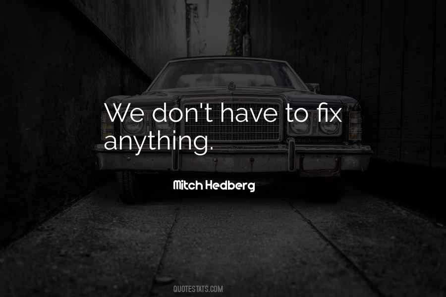 Fix Anything Quotes #360834