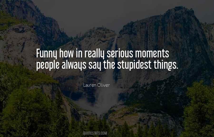 Stupidest Things Quotes #1062862
