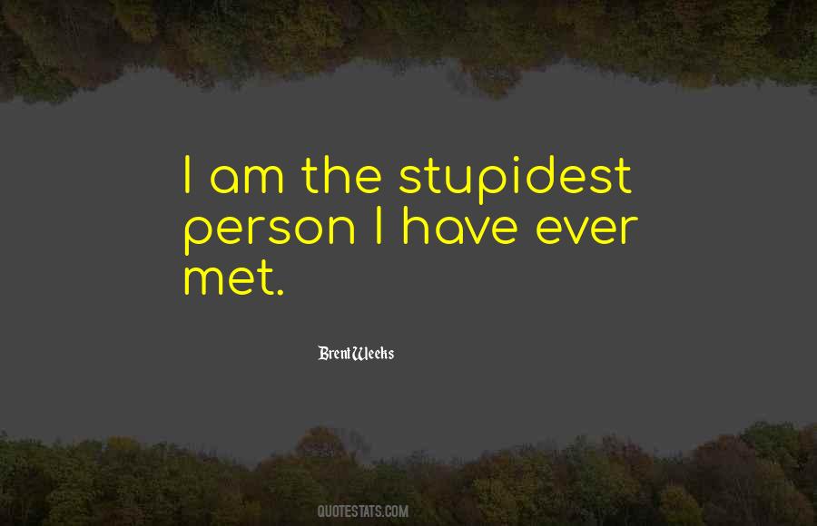 Stupidest Things Quotes #539345