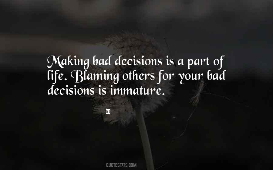 Making Bad Decisions Quotes #451260