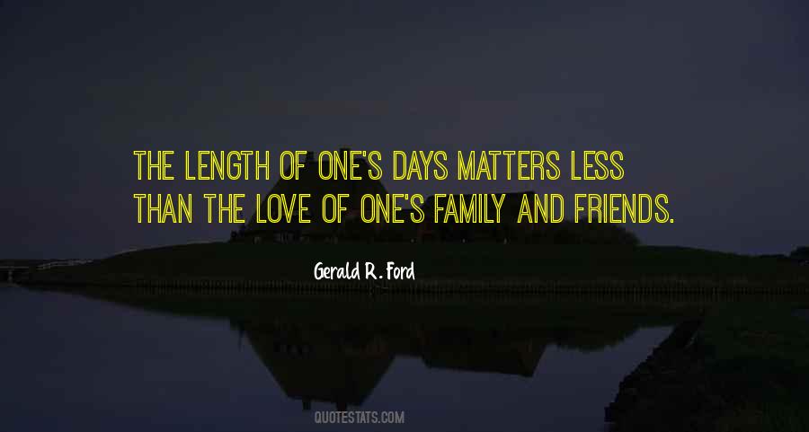 Quotes About Love Of Friends And Family #1717810