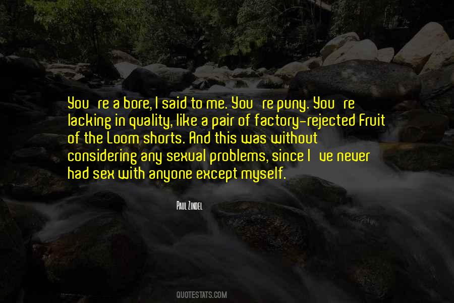 Bore Me Quotes #804879