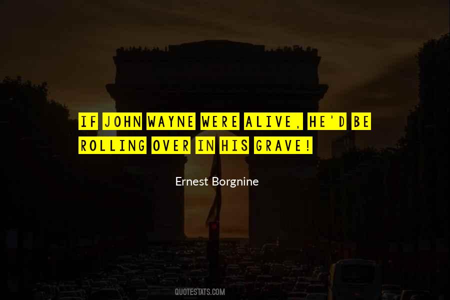 Borgnine Quotes #1092854
