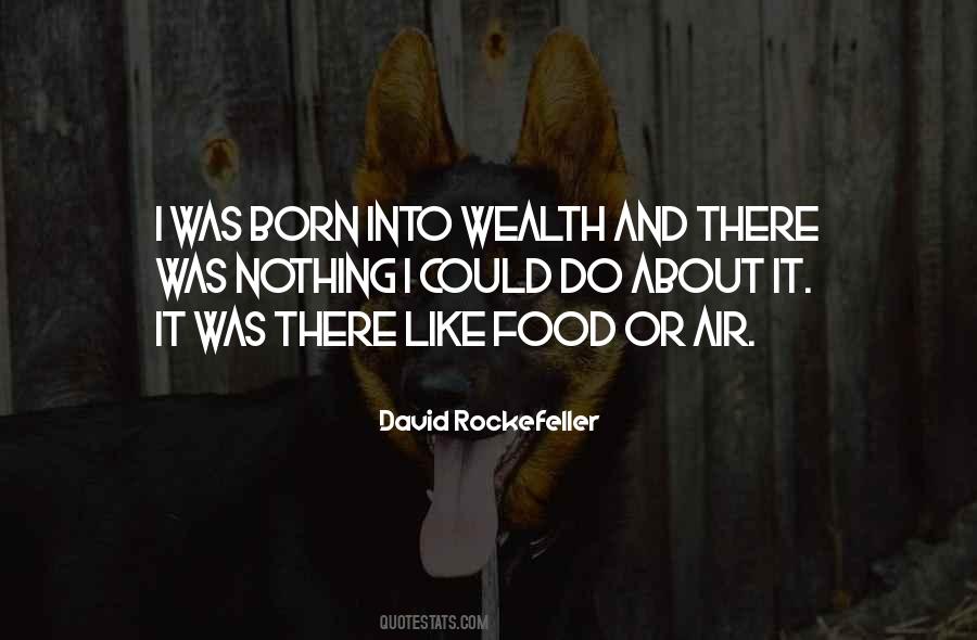 Born Into Wealth Quotes #1473158 Born Into Wealth Quotes #1473158