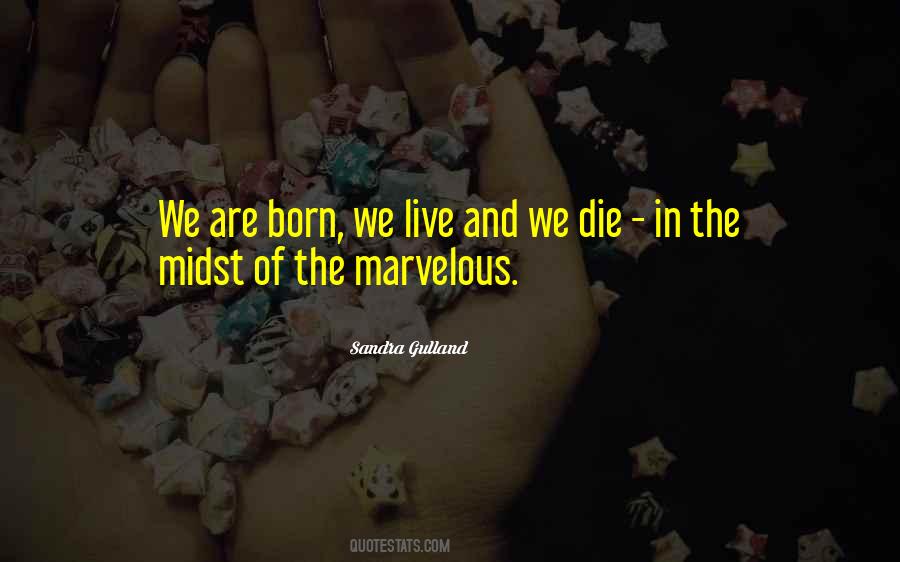 Born Live Die Quotes #1212374