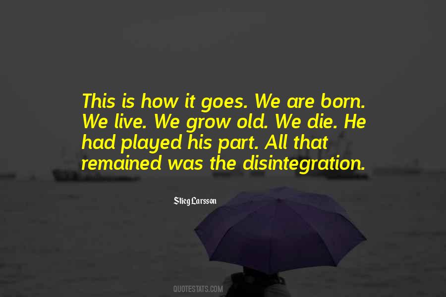 Born Live Die Quotes #1505076