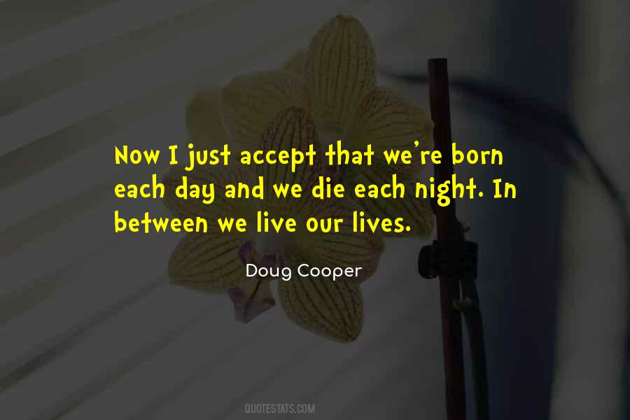 Born Live Die Quotes #440456