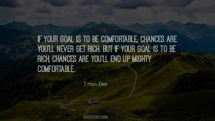 Never Get Comfortable Quotes #97717