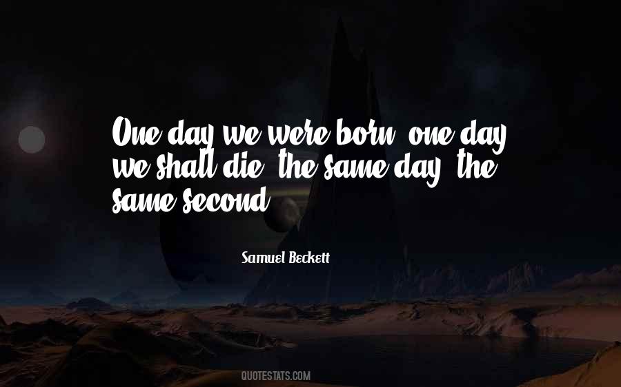 Born On The Same Day Quotes #1612883