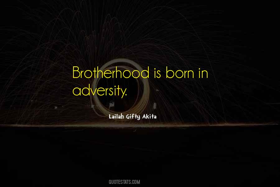 Born Out Of Adversity Quotes #750843