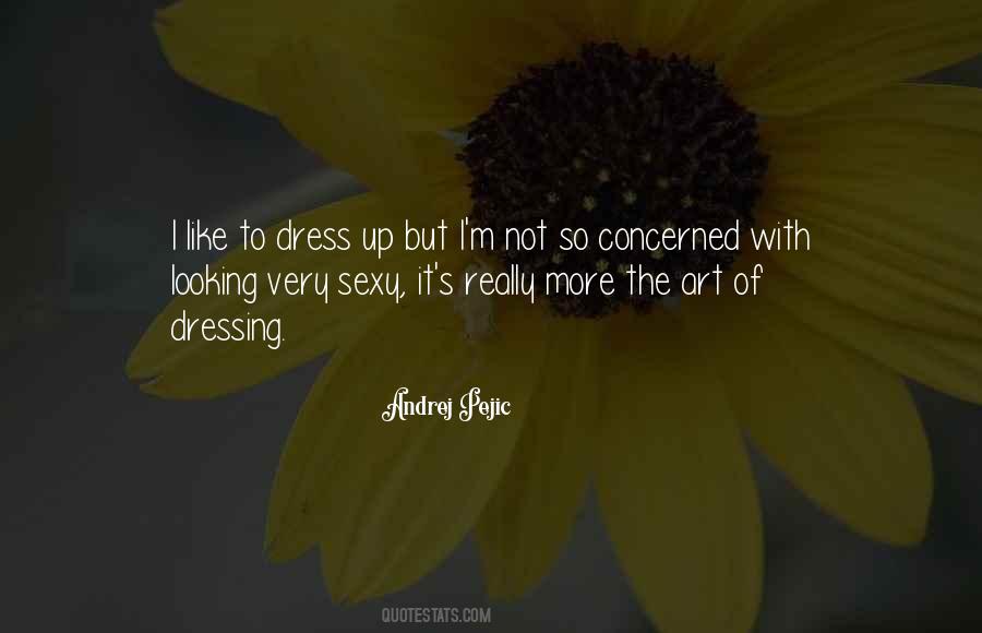 Dress Up Like Quotes #1010647