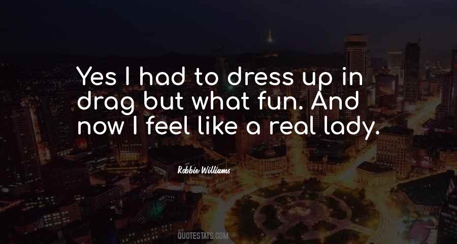 Dress Up Like Quotes #53661