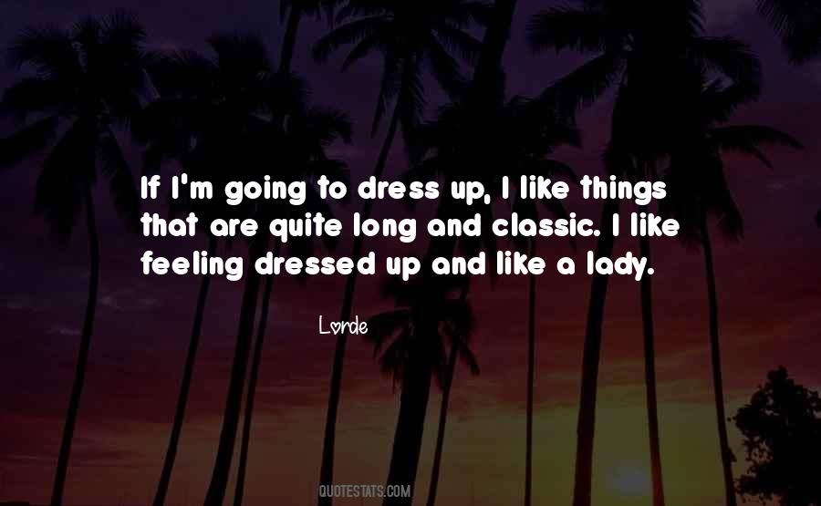 Dress Up Like Quotes #656685