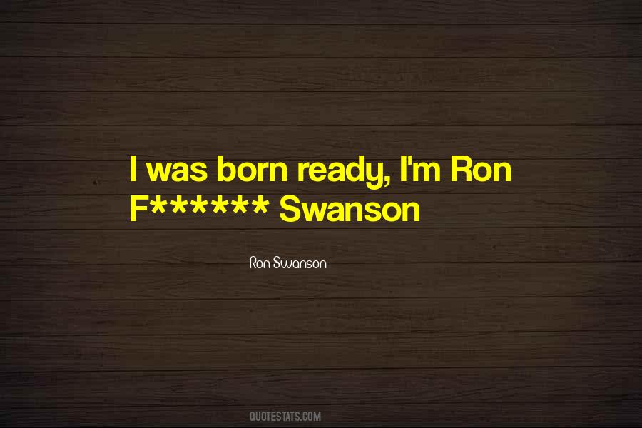 Born Ready Quotes #1123559