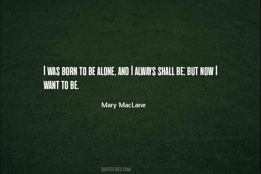 Born To Be Alone Quotes #1408384