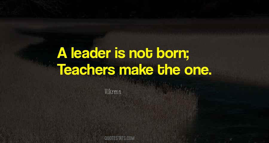 Born To Be Leader Quotes #1559372