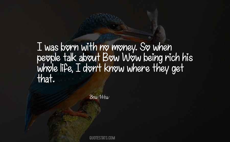 Born To Be Rich Quotes #1594396