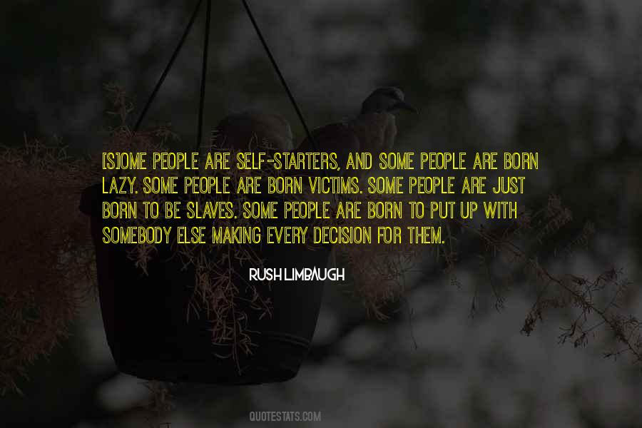 Born To Be Somebody Quotes #229842