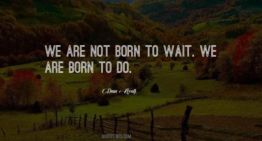 Born To Do Quotes #415673
