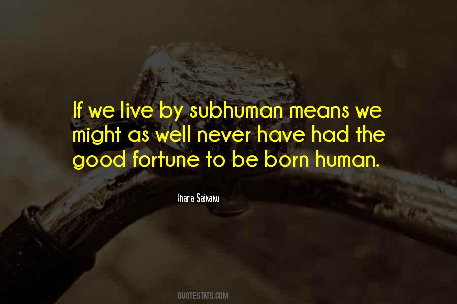 Born To Live Quotes #100496