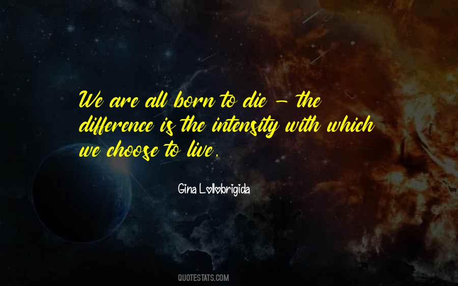 Born To Live Quotes #507330 Born To Live Quotes #507330