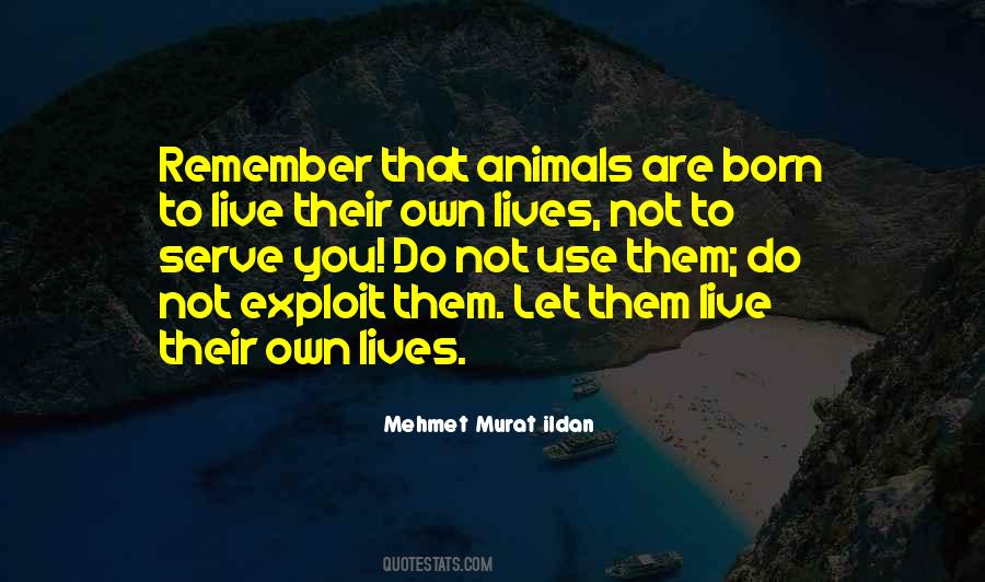 Born To Live Quotes #581436 Born To Live Quotes #581436
