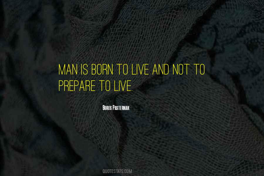 Born To Live Quotes #821782