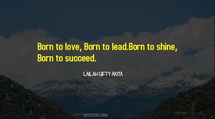 Born To Love Quotes #1136385